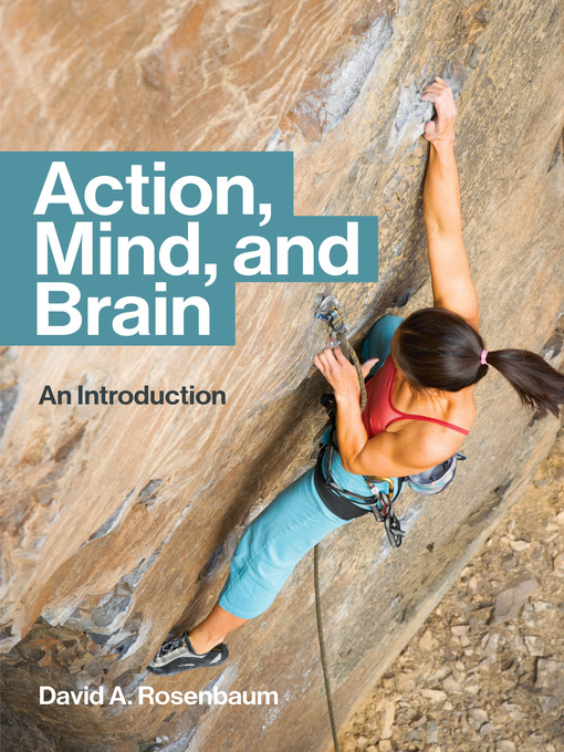 Title details for Action, Mind, and Brain by David A. Rosenbaum - Available